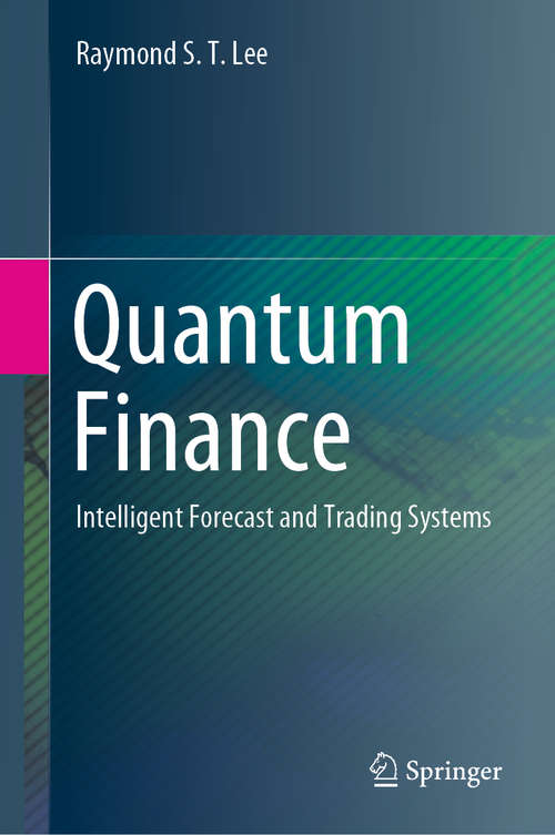 Book cover of Quantum Finance: Intelligent Forecast and Trading Systems (1st ed. 2020)