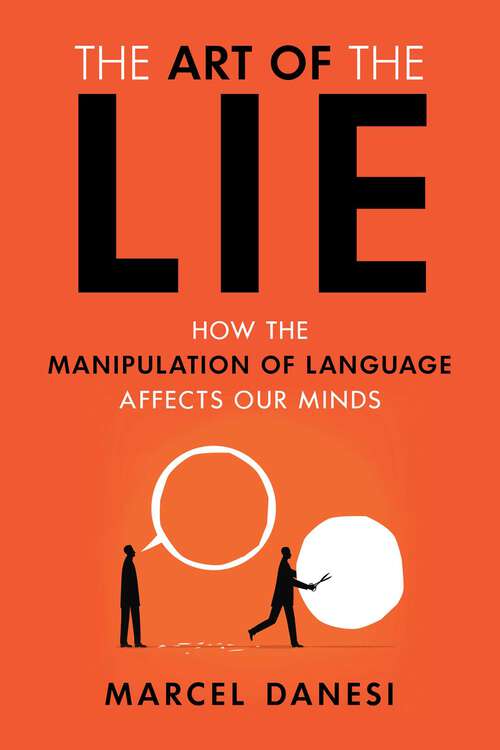 Book cover of Art of the Lie: How the Manipulation of Language Affects Our Minds