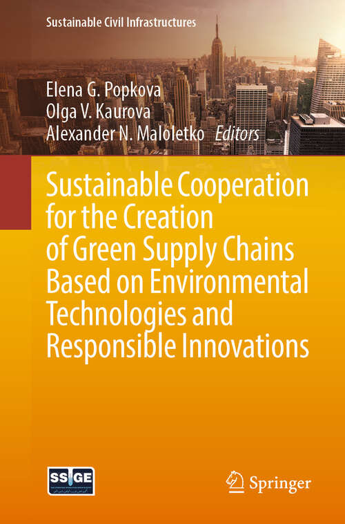 Book cover of Sustainable Cooperation for the Creation of Green Supply Chains Based on Environmental Technologies and Responsible Innovations (Sustainable Civil Infrastructures)