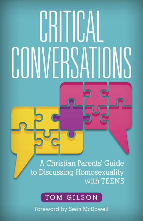 Book cover of Critical Conversations: A Christian Parents' Guide to Discussing Homosexuality with Teens