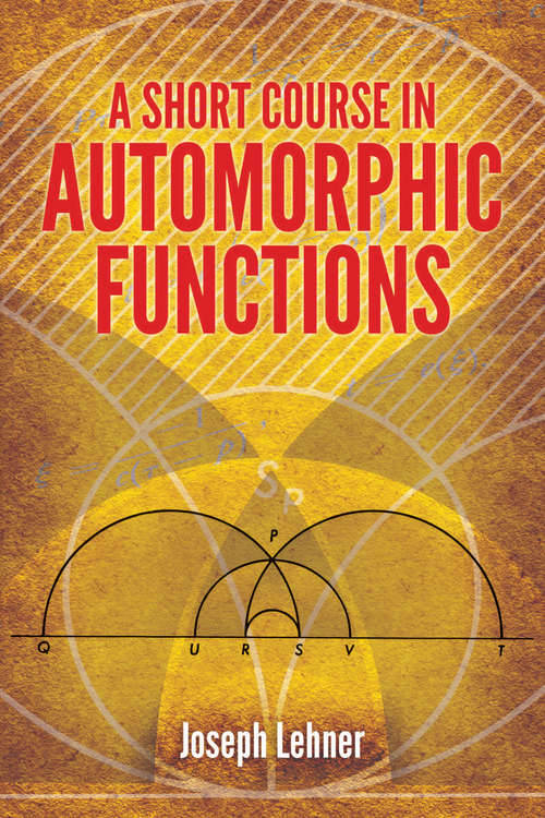 Book cover of A Short Course in Automorphic Functions (Dover Books on Mathematics)