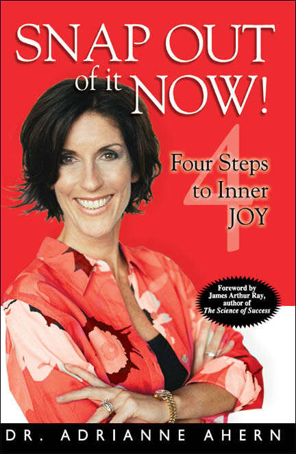Book cover of Snap Out of It Now!: Four Steps to Inner Joy
