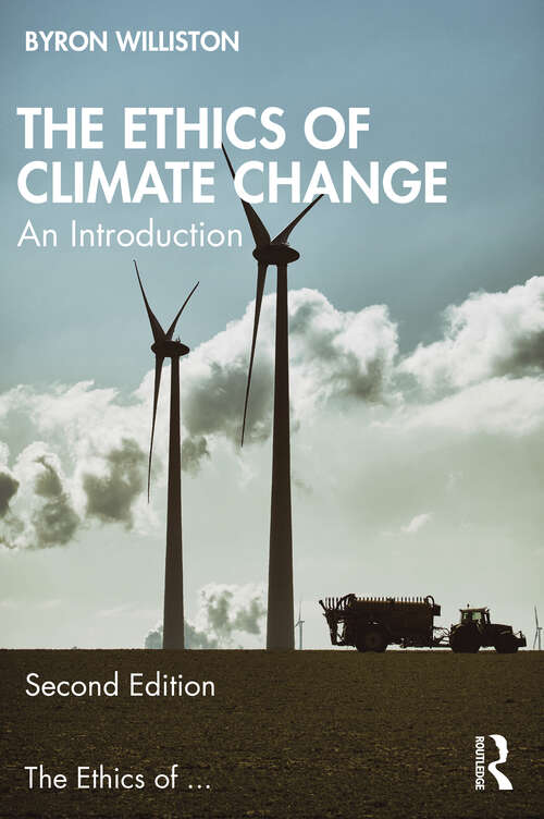 Book cover of The Ethics of Climate Change: An Introduction (The Ethics of ...)