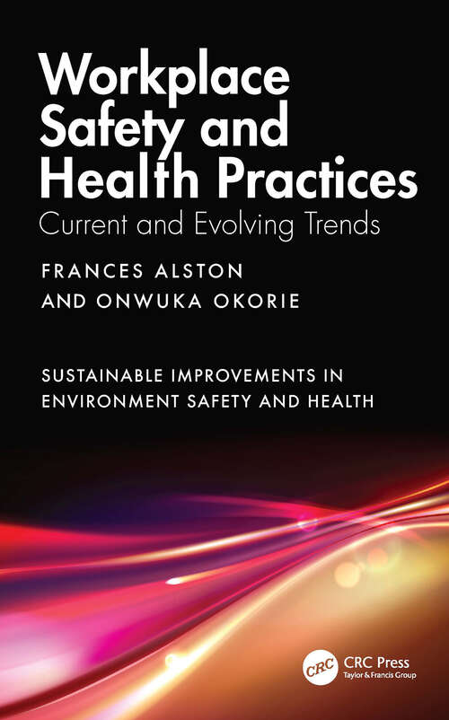Book cover of Workplace Safety and Health Practices: Current and Evolving Trends (1) (Sustainable Improvements in Environment Safety and Health)