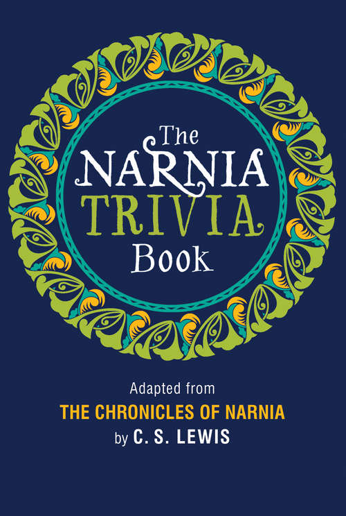 Book cover of The Narnia Trivia Book