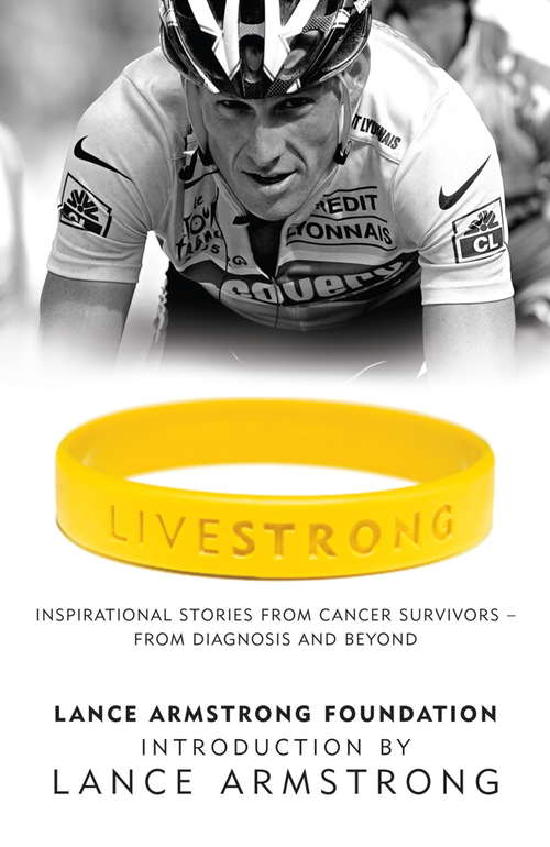 Book cover of LiveStrong: Inspirational Stories from Cancer Survivors -  From Diagnosis to Treatment and Beyond