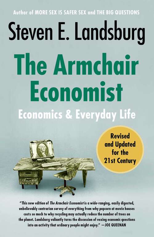 Book cover of The Armchair Economist: Economics & Everyday Life (revised and updated May #2012)