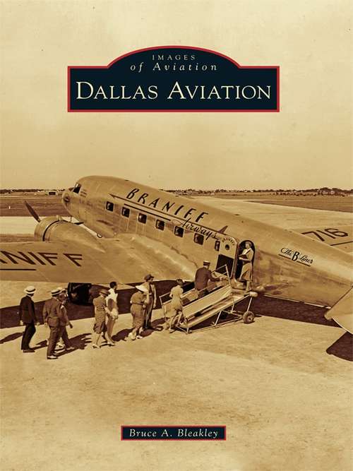 Book cover of Dallas Aviation (Images of Aviation)