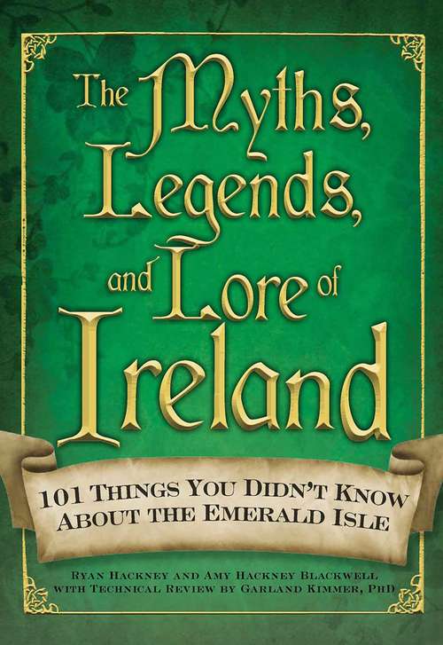 Book cover of The Myths, Legends, and Lore of Ireland