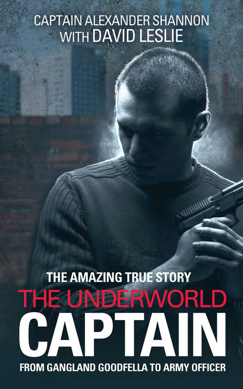 Book cover of The Underworld Captain: From Gangland Goodfella To Army Officer