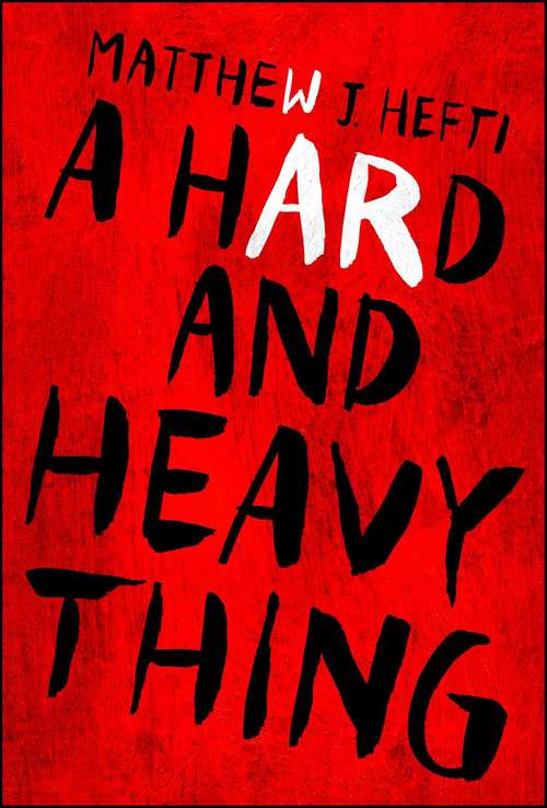 Book cover of A Hard And Heavy Thing