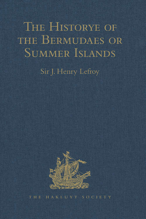 Book cover of The Historye of the Bermudaes or Summer Islands (Hakluyt Society, First Series #65)
