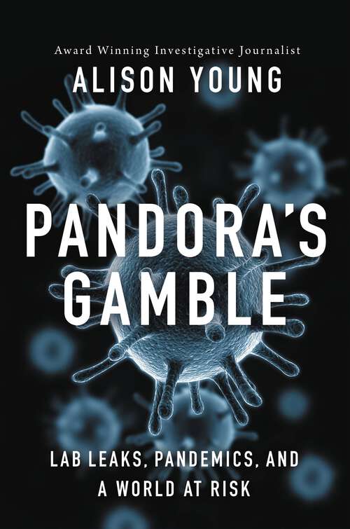 Book cover of Pandora's Gamble: Lab Leaks, Pandemics, and a World at Risk