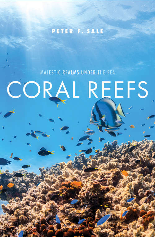 Book cover of Coral Reefs: Majestic Realms under the Sea
