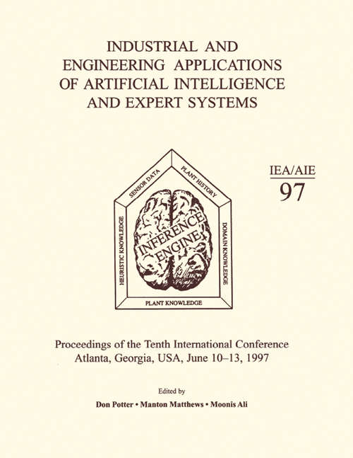 Industrial and Engineering Applications of Artificial Intelligence and Expert Systems: Proceedings of the Tenth International Conference