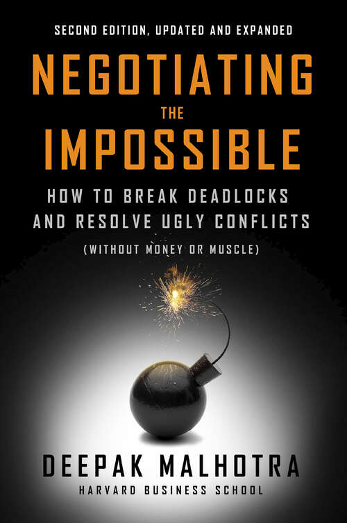 Book cover of Negotiating the Impossible, Second Edition: How to Break Deadlocks and Resolve Ugly Conflicts (without Money or Muscle) (2)