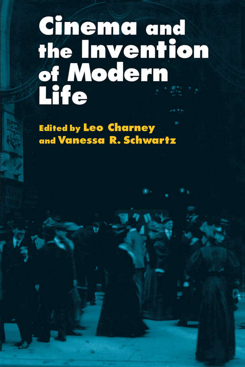 Book cover of Cinema and the Invention of Modern Life