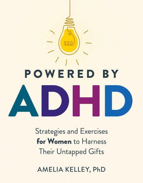 Book cover of Powered by ADHD: Strategies and Exercises for Women to Harness Their Untapped Gifts