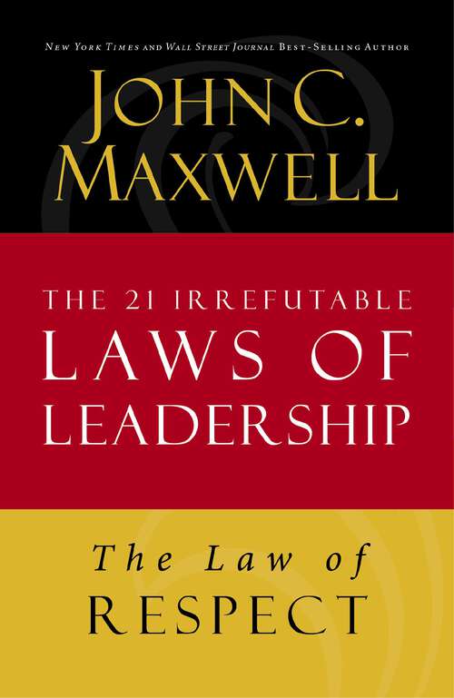 Book cover of The Law of Respect: Lesson 7 from The 21 Irrefutable Laws of Leadership