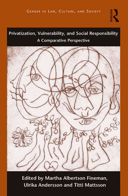 Book cover of Privatization, Vulnerability, and Social Responsibility: A Comparative Perspective (Gender in Law, Culture, and Society)