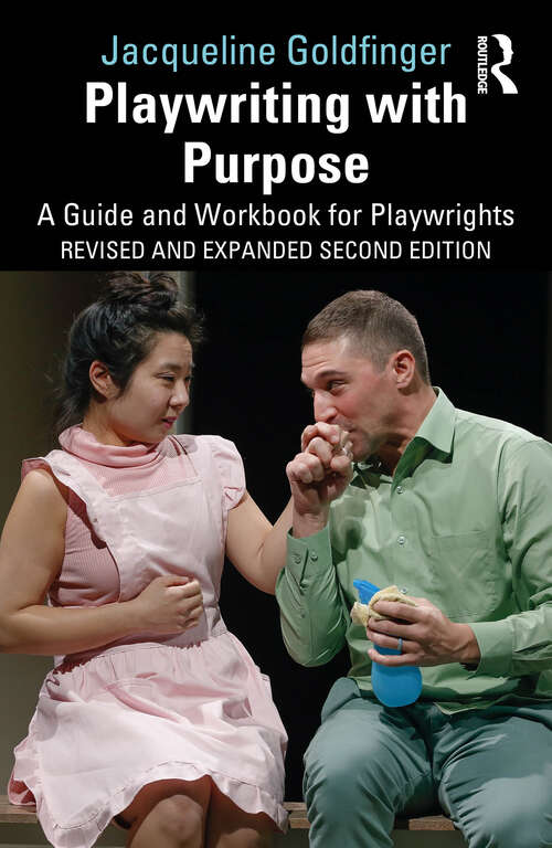 Book cover of Playwriting with Purpose: A Guide and Workbook for Playwrights (2)