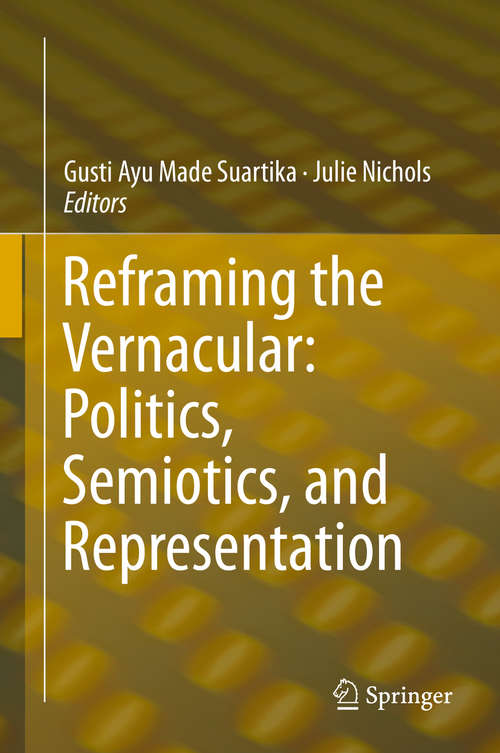 Book cover of Reframing the Vernacular: Politics, Semiotics, and Representation (1st ed. 2020)