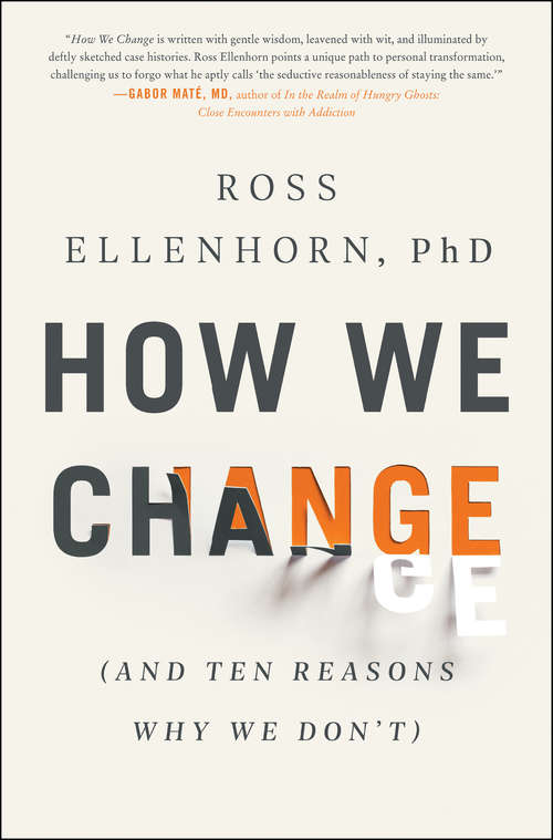Book cover of How We Change: (And Ten Reasons Why We Don't)