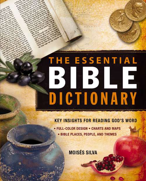 Book cover of The Essential Bible Dictionary: Key Insights for Reading God's Word