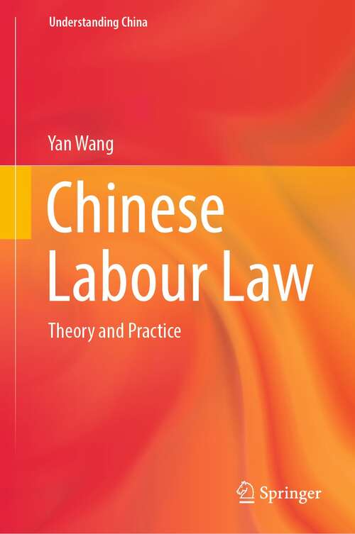 Chinese Labour Law: Theory and Practice (Understanding China)