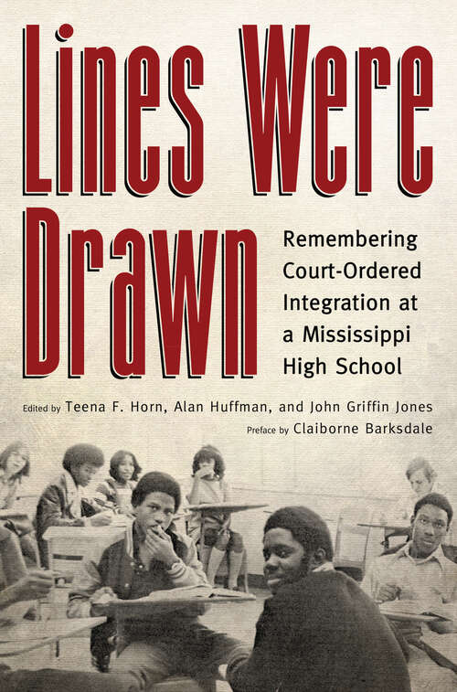 Book cover of Lines Were Drawn: Remembering Court-Ordered Integration at a Mississippi High School (EPUB Single)