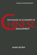 The Political Economy of Chinese Development (Socialism And Social Movements Ser.)