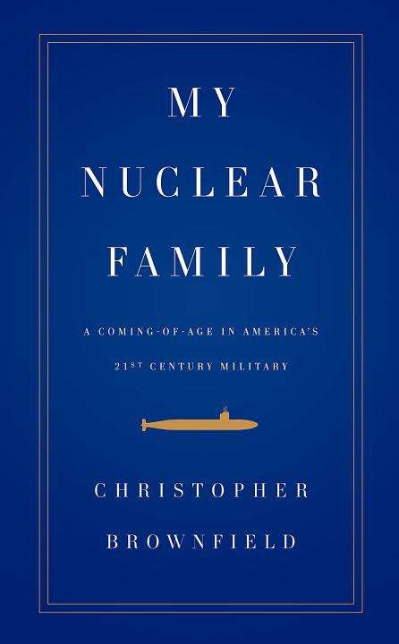 Book cover of My Nuclear Family: A Coming-of-Age in America's Twenty-First Century Military