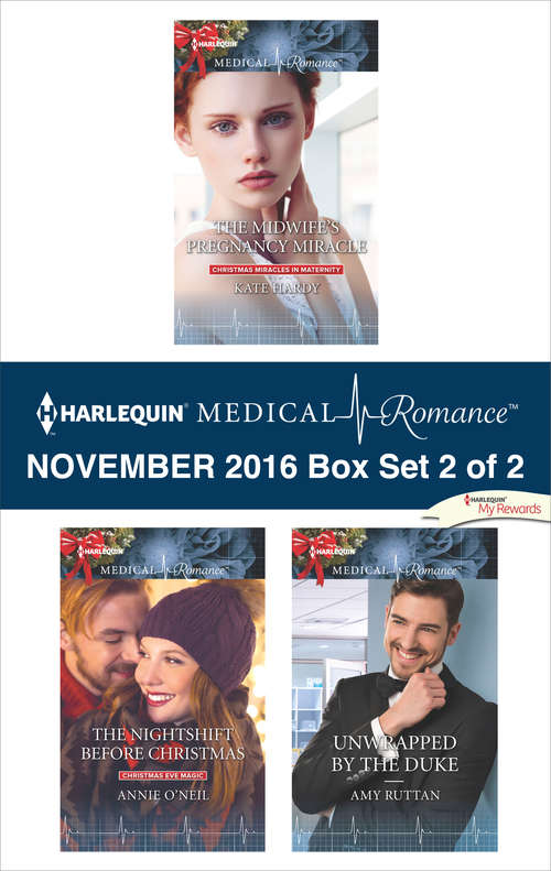 Harlequin Medical Romance November 2016 - Box Set 2 of 2: The Midwife's Pregnancy Miracle\The Nightshift Before Christmas\Unwrapped by the Duke