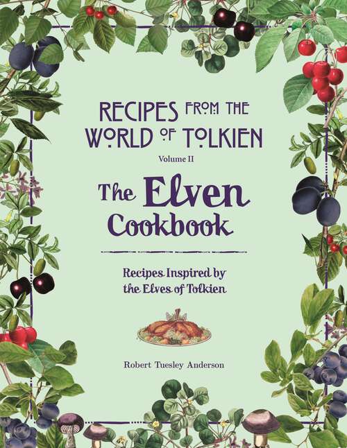 Book cover of The Elven Cookbook: A Recipe Book Inspired by the Elves of Tolkien