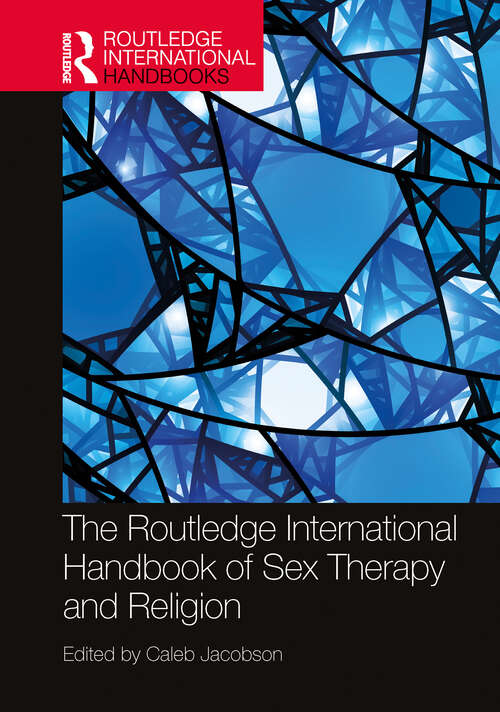 Book cover of The Routledge International Handbook of Sex Therapy and Religion (1) (Routledge International Handbooks)