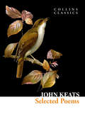Selected Poems and Letters: The Complete Poems And Selected Letters (Collins Classics Ser.)