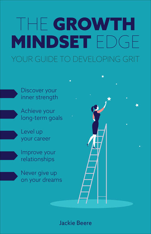 Book cover of The Growth Mindset Edge: Your Guide to Developing Grit