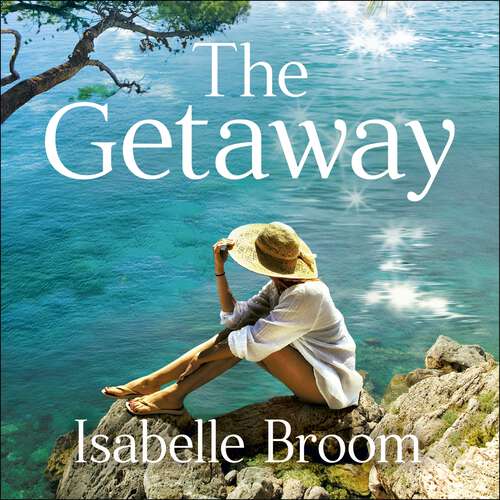 Book cover of The Getaway: A gorgeous holiday romance - perfect summer escapism!
