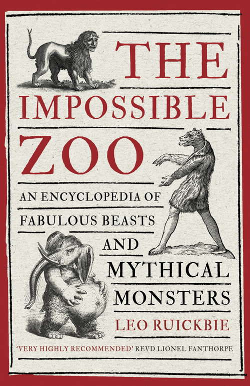 Book cover of The Impossible Zoo: An encyclopedia of fabulous beasts and mythical monsters