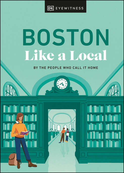 Book cover of Boston Like a Local: By the People Who Call It Home (Local Travel Guide)