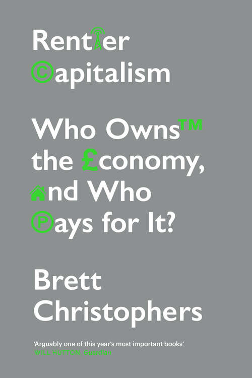 Book cover of Rentier Capitalism: Who Owns the Economy, and Who Pays for It?