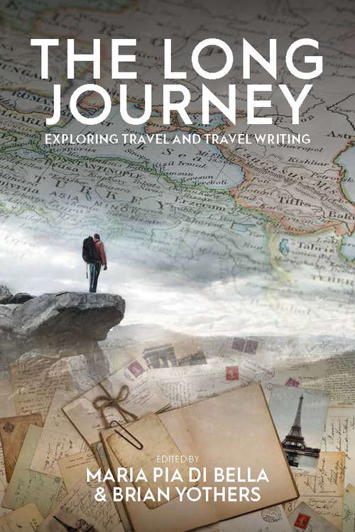 The Long Journey: Exploring Travel and Travel Writing