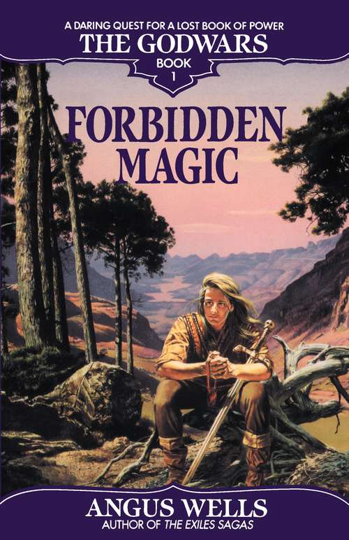 Book cover of Forbidden Magic: The Godwars Book 1