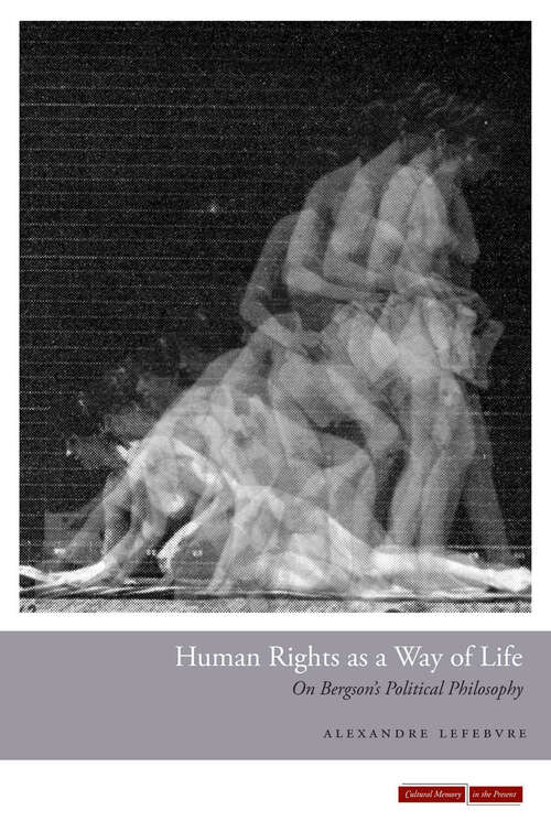 Book cover of Human Rights as a Way of Life: On Bergson's Political Philosophy