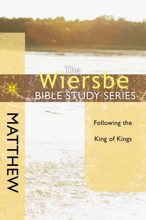 Book cover of The Wiersbe Bible Study Series: Matthew