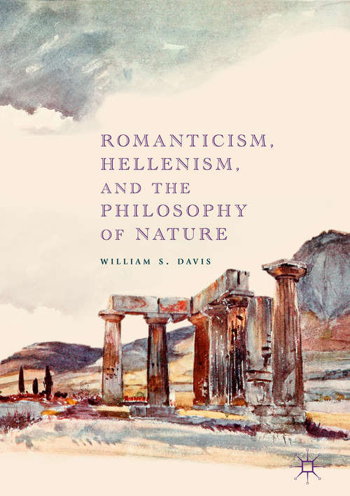 Romanticism, Hellenism, and the Philosophy of Nature