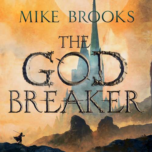 Book cover of The Godbreaker: The God-King Chronicles, Book 3 (The God-King Chronicles #6)