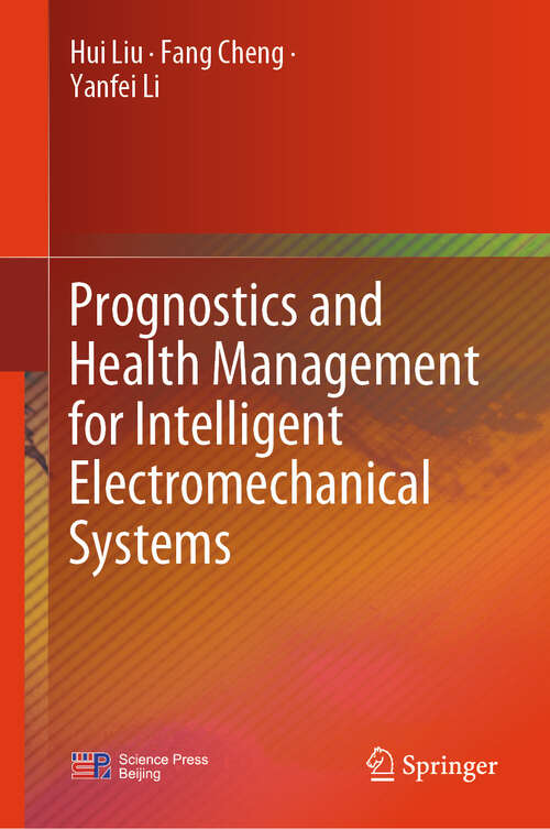 Book cover of Prognostics and Health Management for Intelligent Electromechanical Systems