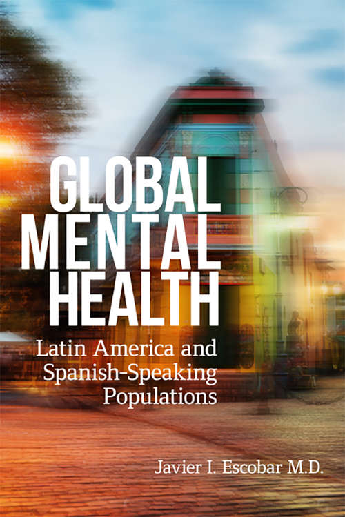 Global Mental Health: Latin America and Spanish-Speaking Populations (Rutgers Global Health)