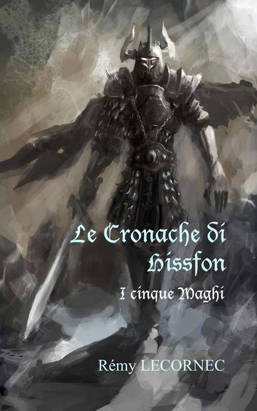 Book cover of Le Cronache di Hissfon : I cinque Maghi